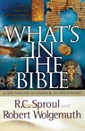 What's in the Bible - R.C. Sproul ; Robert Wolgemuth - 9780849944604