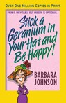 Stick a Geranium in Your Hat and Be Happy - Barbara Johnson - 9780849944796