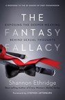 The Fantasy Fallacy - Shannon Ethridge - 9780849964282