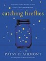 Catching Fireflies - Patsy Clairmont - 9780849964602