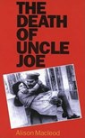 Death of Uncle Jo - Alison Macleod - 9780850364675