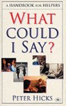 What could I say? - Peter (Author) Hicks - 9780851115382
