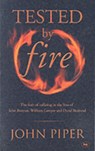 Tested by fire - John (Author) Piper - 9780851115535