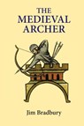 The Medieval Archer - Jim Bradbury - 9780851156750