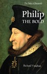 Philip the Bold - Richard Vaughan ; Malcolm Vale - 9780851159157