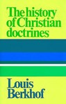 The History of Christian Doctrines - Louis Berkhof - 9780851510057