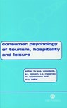 Consumer Psychology of Tourism, Hospitality and Leisure, Volume 1 - ARCH (FORMERLY CURTIN UNIVERSITY,  Australia) Woodside ; Geoffrey (La Trobe University, Australia) Crouch ; Josef (Vienna University, Austria) Mazanec ; Martin (Griffith University, Australia) Oppermann ; Marcia (University of Hawaii, USA) Sakai - 9780851993225