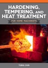 Hardening, Tempering and Heat Treatment - Tubal Cain - 9780852428375