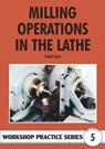 Milling Operations in the Lathe - Tubal Cain - 9780852428405