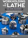 Workholding in the Lathe - Tubal Cain - 9780852429082
