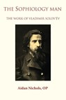 The Sophiology Man. The Work of Vladimir Solov'ev - Op Aidan Nichols - 9780852448731