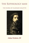 The Sophiology Man. The Work of Vladimir Solov'ev - Op Aidan Nichols - 9780852448731