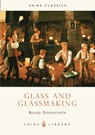 Glass and Glassmaking - Roger Dodsworth - 9780852635858
