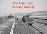 The Cairnryan Military Railway - Bill Gill - 9780853617624