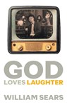 God Loves Laughter - William Sears - 9780853980193