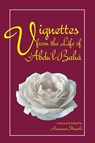 Vignettes from the Life of Abdu'l-Baha - Annamarie Honnold - 9780853981299