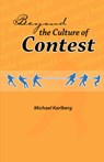 Beyond the Culture of Contest - Michael Karlberg - 9780853984894