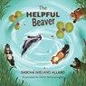 The Helpful Beaver - Sascha Nieland Allard - 9780853986744
