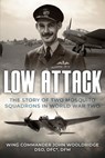 Low Attack: The Story of Two Mosquito Squadrons in World War Two - John Wooldridge - 9780854950515