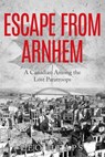 Escape From Arnhem - Leo Heaps - 9780854950973