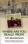 Where Are You Really From? - Tim Brannigan - 9780856408533