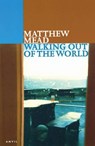Walking Out of the World - MEAD,  Matthew - 9780856463655