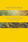 The Autumn-Born in Autumn - MEAD,  Matthew - 9780856464003
