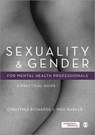 Sexuality and Gender for Mental Health Professionals - Christina Richards ; Meg-John Barker - 9780857028426