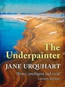 The Underpainter - Jane Urquhart - 9780857053183
