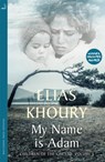 My Name is Adam - Elias Khoury - 9780857057518