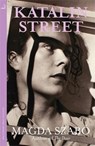 Katalin Street - SZABO,  Magda - 9780857058454