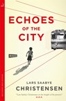 Echoes of the City - Lars Saabye Christensen - 9780857059154