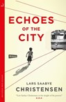 Echoes of the City - Lars Saabye Christensen - 9780857059178