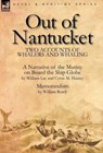 Out of Nantucket - William Lay ; Cyrus M Hussey ; William Rotch - 9780857060808