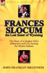 Frances Slocum the Lost Sister of Wyoming - John Franklin Meginness - 9780857065384