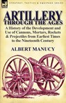 Artillery Through the Ages - Albert Manucy - 9780857066749