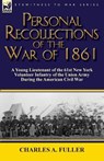Personal Recollections of the War of 1861 - Charles a Fuller - 9780857066787