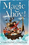 Magic Ahoy! - Caroline Carlson - 9780857078308