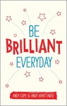 Be Brilliant Every Day - Andy Cope ; Andy Whittaker - 9780857084989
