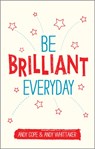 Be Brilliant Every Day - Andy Cope ; Andy Whittaker - 9780857085009