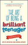 The Art of Being a Brilliant Teenager - Andy Cope ; Andy Whittaker ; Darrell Woodman ; Amy Bradley - 9780857085771