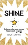 Shine - Andy Cope ; Gavin Oattes - 9780857087652