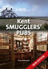 Kent Smugglers' Pubs (new edition) - Terry Townsend - 9780857101280