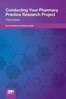 Conducting your Pharmacy Practice Research Project - Felicity J. Smith - 9780857113931