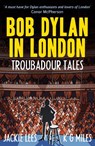 Bob Dylan in London - Jackie Lees ; K G Miles - 9780857162144