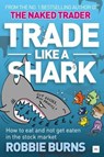Trade Like a Shark - Robbie Burns - 9780857195425