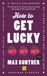 How to Get Lucky - Max Gunther - 9780857199539