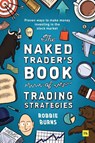 The Naked Trader's Book of Trading Strategies - Robbie Burns - 9780857199782