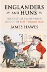 Englanders and Huns - James Hawes - 9780857205292