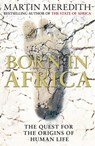 Born in Africa - Martin Meredith - 9780857206671